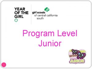 Program Level Junior 1 2 Junior Girl Scouts