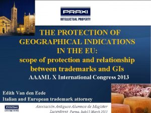 THE PROTECTION OF GEOGRAPHICAL INDICATIONS IN THE EU