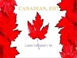 CANADIAN EH Lukas Campbell 4 A Mission Statement