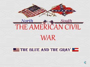 THE AMERICAN CIVIL WAR Slavery is a fire