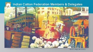 Indian Cotton Federation Members Delegates 1 Ashok D