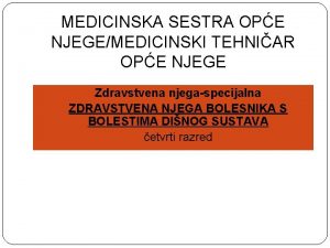 MEDICINSKA SESTRA OPE NJEGEMEDICINSKI TEHNIAR OPE NJEGE Zdravstvena