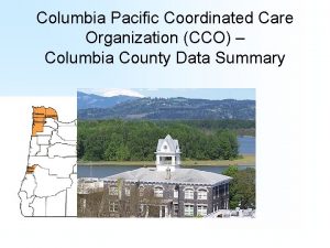 Columbia Pacific Coordinated Care Organization CCO Columbia County