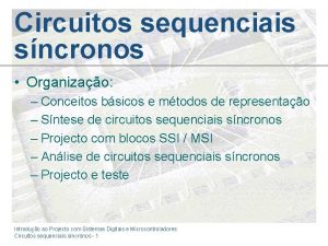 Circuitos sequenciais sncronos Organizao Conceitos bsicos e mtodos