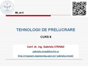 IEI an II TEHNOLOGII DE PRELUCRARE CURS 8