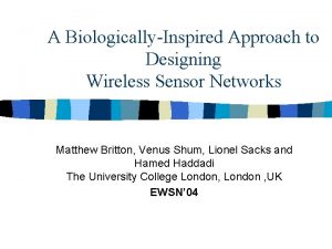 A BiologicallyInspired Approach to Designing Wireless Sensor Networks