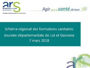 Dlgation dpartementale de LotetGaronne Schma rgional des formations