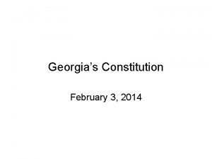 Georgias Constitution February 3 2014 Background Georgia became