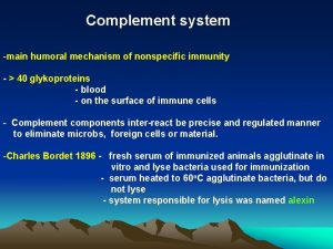Complement system main humoral mechanism of nonspecific immunity
