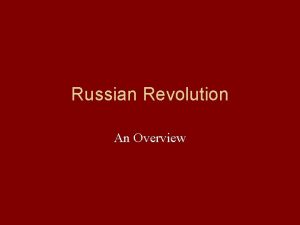 Russian Revolution An Overview Life under the Czar