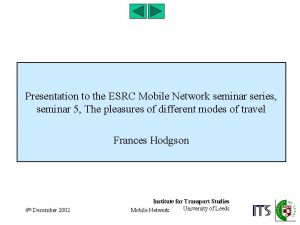 Presentation to the ESRC Mobile Network seminar series