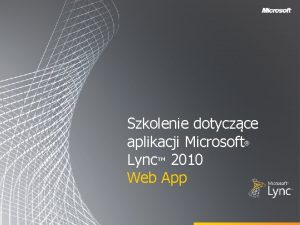 Szkolenie dotyczce aplikacji Microsoft Lync 2010 Web App