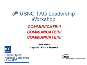 th 5 USNC TAG Leadership Workshop COMMUNICATE Jack