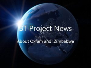 BT Project News About Oxfam and Zimbabwe About