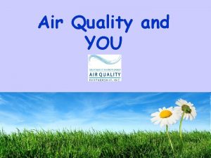 Air Quality and YOU Quality of Air Quality