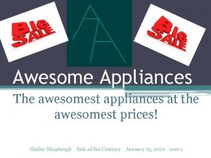 Awesome Appliances The awesomest appliances at the awesomest