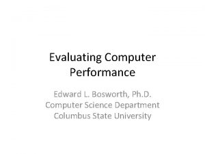 Evaluating Computer Performance Edward L Bosworth Ph D