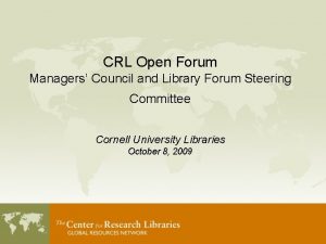 CRL Open Forum Managers Council and Library Forum