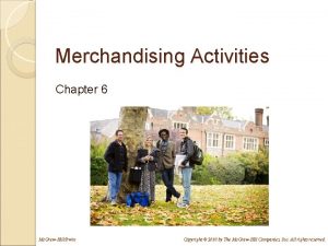 Merchandising Activities Chapter 6 Mc GrawHillIrwin Copyright 2010