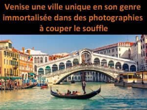 Venise une ville unique en son genre immortalise