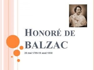 HONOR DE BALZAC 20 mai 1799 18 aout