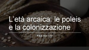 Let arcaica le poleis e la colonizzazione PAG