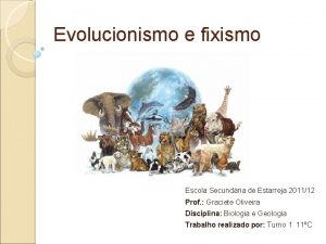 Evolucionismo e fixismo Escola Secundria de Estarreja 201112