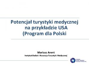 Potencja turystyki medycznej na przykadzie USA Program dla