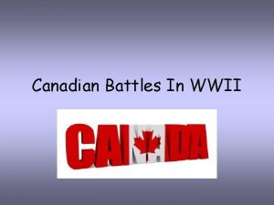 Canadian Battles In WWII The Battle of the