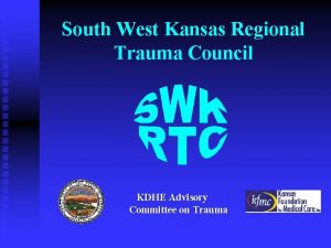 South West Kansas Regional Trauma Council KDHE Advisory