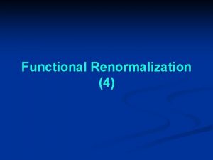 Functional Renormalization 4 Unification from Functional Renormalization n