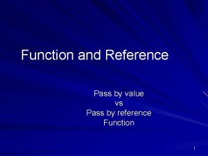 Function and Reference Pass by value vs Pass