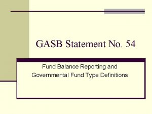 GASB Statement No 54 Fund Balance Reporting and