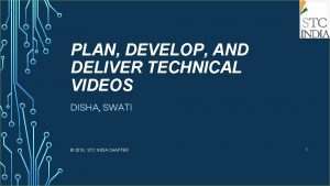PLAN DEVELOP AND DELIVER TECHNICAL VIDEOS DISHA SWATI