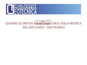 23 maggio 2014 SUI RICERCATORI Riunione GNIG QUADRO