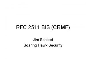 RFC 2511 BIS CRMF Jim Schaad Soaring Hawk