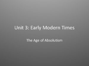 Unit 3 Early Modern Times The Age of