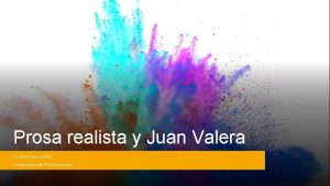 Prosa realista y Juan Valera Cristina Hernndez Universidad