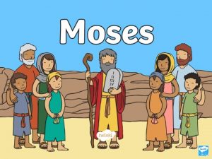 When Moses was born the Israelites were slaves