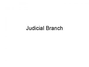 Judicial Branch Judicial Branch Personal Rights Rights appertaining