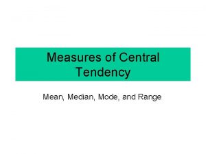 Measures of Central Tendency Mean Median Mode and