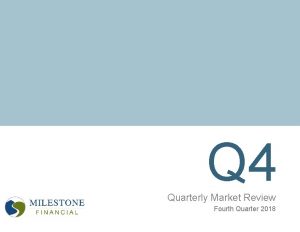 Q 4 Quarterly Market Review Fourth Quarter 2018