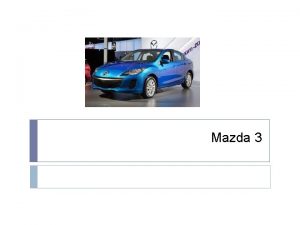 Mazda 3 Consumers purchase decisions In terms of