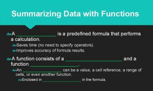 Summarizing Data with Functions A is a predefined