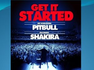 Get it Started Pitbull Ft Shakira Get It