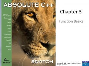 Chapter 3 Function Basics Copyright 2010 Pearson AddisonWesley