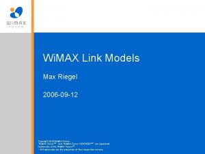 Wi MAX Link Models Max Riegel 2006 09