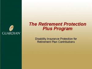 The Retirement Protection Plus Program Disability Insurance Protection