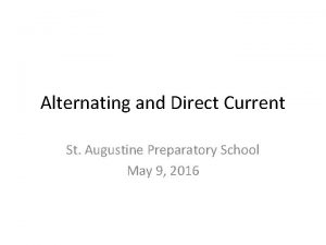 Alternating and Direct Current St Augustine Preparatory School