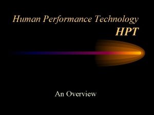 Human Performance Technology HPT An Overview Human Performance